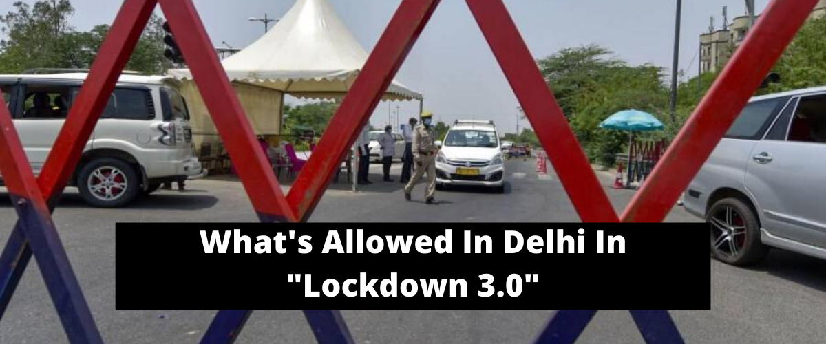 Check What's Allowed In Delhi In Lockdown 3.0
